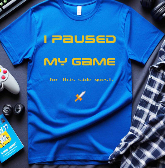 Paused for a Legendary Quest Tee